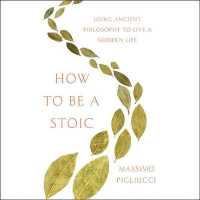 How to Be a Stoic : Using Ancient Philosophy to Live a Modern Life （Library）