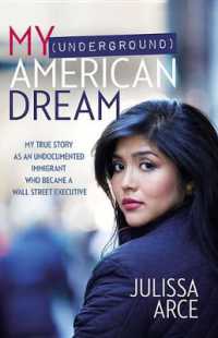 My (Underground) American Dream : My True Story as an Undocumented Immigrant Who Became a Wall Street Executive
