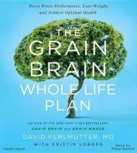The Grain Brain Whole Life Plan Lib/E : Boost Brain Performance, Lose Weight, and Achieve Optimal Health （Library）