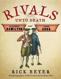 Rivals Unto Death : Alexander Hamilton and Aaron Burr