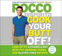 Cook Your Butt Off! : Lose Up to a Pound a Day with Fat-Burning Foods and Gluten-Free Recipes （Library）