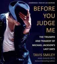 Before You Judge Me : The Triumph and Tragedy of Michael Jackson's Last Days （Library）
