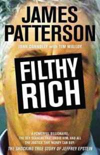 Filthy Rich : A Powerful Billionaire, the Sex Scandal That Undid Him, and All the Justice That Money Can Buy: The Shocking True Story of Jeffrey Epstein （Library）