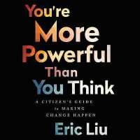 You're More Powerful than You Think Lib/E : A Citizen's Guide to Making Change Happen
