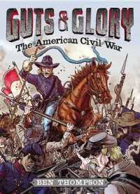 Guts & Glory: the American Civil War (Guts and Glory) （Library）