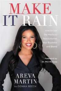 Make It Rain! : How to Use the Media to Revolutionize Your Business & Brand