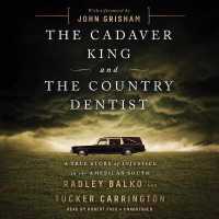 The Cadaver King and the Country Dentist : A True Story of Injustice in the American South
