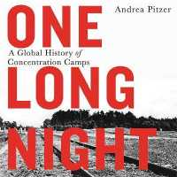 One Long Night : A Global History of Concentration Camps