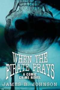 When the Pirate Prays : A Comic Crime Novel