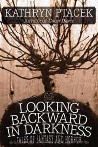 Looking Backward in Darkness : Tales of Fantasy and Horror