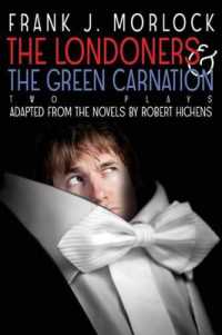The Londoners & the Green Carnation : Two Plays Adapted from the Novels of Robert Hichens