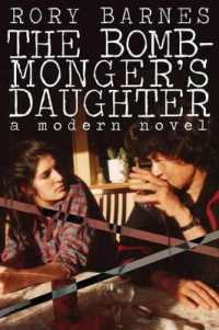 The Bomb-Monger's Daughter : A Modern Novel