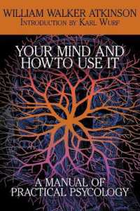 Your Mind and How to Use It : A Manual of Practical Psychology