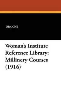 Woman's Institute Reference Library : Millinery Courses (1916)