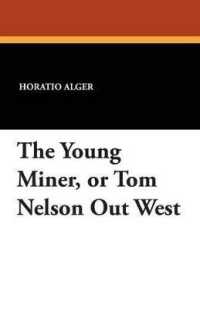 The Young Miner, or Tom Nelson Out West