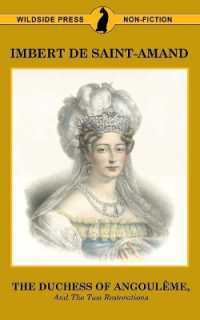 The Duchess of Angouleme and the Two Restorations (Famous Women of the French Court)