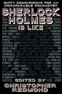 Sherlock Holmes Is Like : Sixty Comparisons for an Incomparable Character