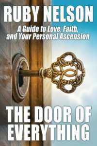 The Door of Everything : A Guide to Love, Faith, and Your Personal Ascension