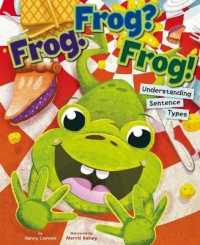 Frog. Frog? Frog! : Understanding Sentence Types (Language on the Loose)