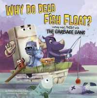 Why Do Dead Fish Float : Learning about Matter (Garbage Gang)
