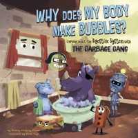 Why Does My Body Make Bubbles? (Garbage Gang)