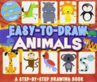 Easy-to-Draw Animals : A Step-by-Step Drawing Book （CSM NOV）