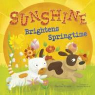 Sunshine Brightens Springtime (Nonfiction Picture Books: Springtime Weather Wonders) （BRDBK）