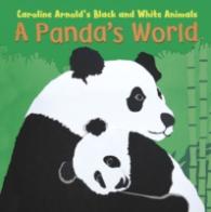 A Panda's World (Caroline Arnold's Black and White Animals) （BRDBK）