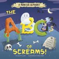 A Monster Alphabet : The ABCs of Screams!