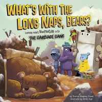 Bears, Long Naps : Learning about Hibernation (Garbage Gang)