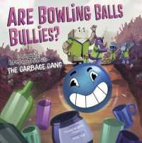 Are Bowling Balls Bullies : Learning about Forces and Motion (Garbage Gang)