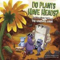 Do Plants Have Heads? : Learning about Plant Parts (Garbage Gang)