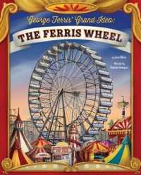 George Ferris' Grand Idea : The Ferris Wheel (Story Behind the Name)