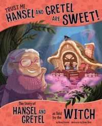 Trust Me, Hansel and Gretel are Sweet! : The Story of Hansel and Gretel as Told by the Witch (Other Side of the Story)