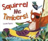 Squirrel Me Timbers (Fiction Picture Books)