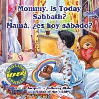 Mommy, is Today Sabbath? - Mamá, es hoy sábado?: (English/Spanish Bilingual)