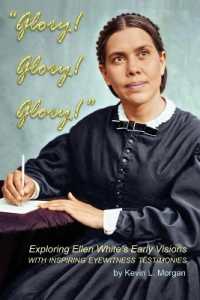 Glory! Glory! Glory! : Exploring Ellen White's Early Visions