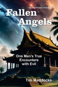 Fallen Angels : One Man's True Encounters with Evil (Spiritual Warfare)