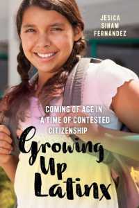 Growing Up Latinx : Coming of Age in a Time of Contested Citizenship (Critical Perspectives on Youth)