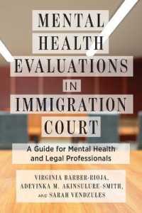 Mental Health Evaluations in Immigration Court : A Guide for Mental Health and Legal Professionals (Psychology and Crime)
