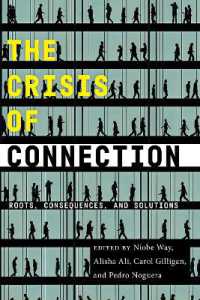 The Crisis of Connection : Roots, Consequences, and Solutions