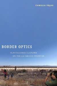 Border Optics : Surveillance Cultures on the US-Mexico Frontier (Critical Cultural Communication)