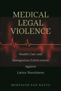 Medical Legal Violence : Health Care and Immigration Enforcement against Latinx Noncitizens (Latina/o Sociology)