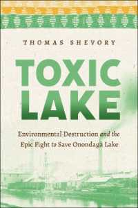 Toxic Lake : Environmental Destruction and the Epic Fight to Save Onondaga Lake
