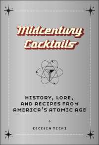 Midcentury Cocktails : History, Lore, and Recipes from America's Atomic Age