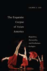 アジア系アメリカ文化の生政治とポストヒューマン生態学<br>The Exquisite Corpse of Asian America : Biopolitics, Biosociality, and Posthuman Ecologies (Sexual Cultures)