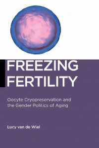 Freezing Fertility : Oocyte Cryopreservation and the Gender Politics of Aging (Biopolitics)
