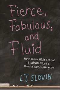 Fierce, Fabulous, and Fluid : How Trans High School Students Work at Gender Nonconformity (Critical Perspectives on Youth)
