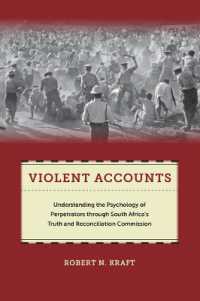 Violent Accounts : Understanding the Psychology of Perpetrators through South Africa's Truth and Reconciliation Commission (Qualitative Studies in Psychology)