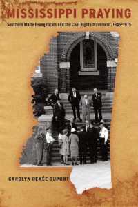 Mississippi Praying : Southern White Evangelicals and the Civil Rights Movement, 1945-1975